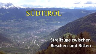 SÜDTIROL  Streifzüge zwischen Reschen und Ritten [upl. by Jarrod]