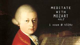 Meditate with Mozart  432Hz Classical Music  Vol 2 [upl. by Danica]