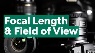 What Every Photographer Should Know About Lenses Focal Length and FieldofView [upl. by Venetis]