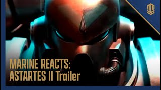 Marine Reacts to Astartes II Trailer [upl. by Sehcaep]