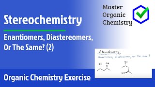 Enantiomers Diastereomers Or The Same 2 [upl. by Inanak]