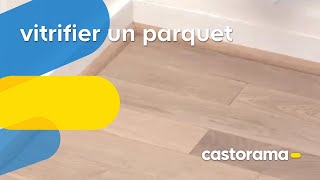 Vitrifier un parquet Castorama [upl. by Ameluz772]