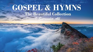 GOSPEL amp HYMNS  The Beautiful Collection  Country Gospel Songs amp All Time Hymns  Lifebreakthrough [upl. by Takeo886]