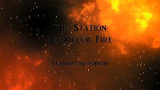 The Station Nightclub Fire  A Short Documentary  Fascinating Horror [upl. by Mauer]