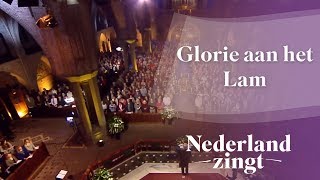 Nederland Zingt Glorie aan het Lam [upl. by Aloisius]