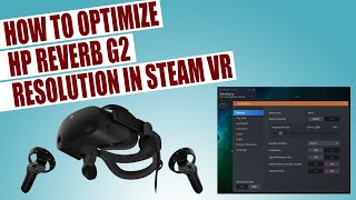 How To Optimize HP Reverb G2 Resolution In SteamVR [upl. by Akehsal313]