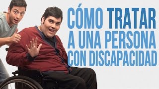 Cómo Tratar A Una Persona Con Discapacidad [upl. by Oinotla]