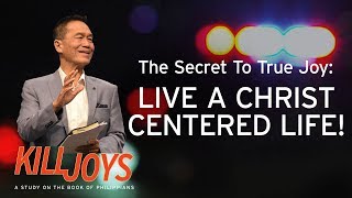 The Secret To True Joy Live A ChristCentered Life  Peter TanChi  KillJoys [upl. by Kristal349]