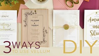 3 Ways To Use Vellum Paper In Your Wedding Invitations  DIY [upl. by Arodnap]