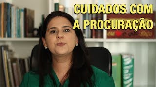 CUIDADOS COM A PROCURAÇÃO [upl. by Oknuj]