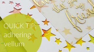 Quick tip How to adhere vellum [upl. by Lot]