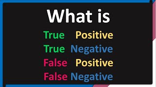 True vs False Positives and True vs False Negative The Explanation [upl. by Hutton]