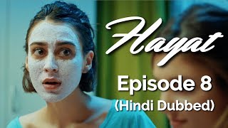 Hayat Episode 8 Hindi Dubbed Hayat [upl. by Lauree662]