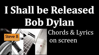 Dylan  I Shall be Released  Chords amp Lyrics [upl. by Watkins814]