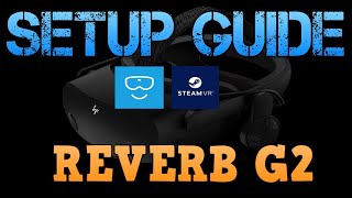 REVERB G2 SETUP GUIDE WMR amp STEAM VR [upl. by Navada907]