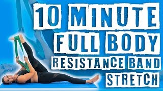 10 Minute Full Body Resistance Band Stretch [upl. by Seiden866]