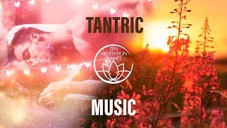 Tantric Music  Initiating Ecstatic Awareness with Sensual Tones [upl. by Sidras]