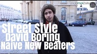 David Boring Naive New Beaters le Street Style [upl. by Col898]