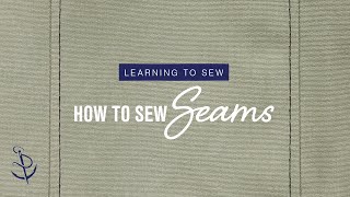 Learning to Sew Part 3 How to Sew Basic Seams [upl. by Saberhagen]