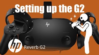 How to setup the Reverb G2  TUTORIAL Setting up the HP Reverb [upl. by Sontich]