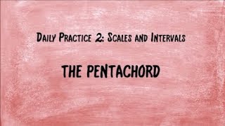 Daily Practice 2 Scales and Intervals  The Pentachord [upl. by Alvin648]