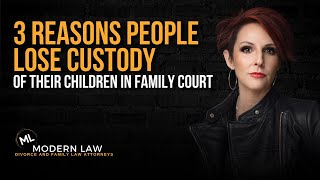 The Three Reasons People Lose Custody of Their Children in Family Court [upl. by Iuq521]