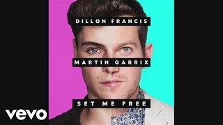 Dillon Francis Martin Garrix  Set Me Free Audio [upl. by Tarttan973]