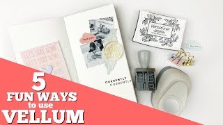 5 WAYS TO USE VELLUM  DIY Scrapbooking [upl. by Ynohtnad180]