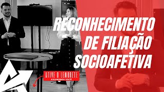 DIREITO DE FAMÍLIA Reconhecimento de filiação socioafetiva [upl. by Assirrak147]