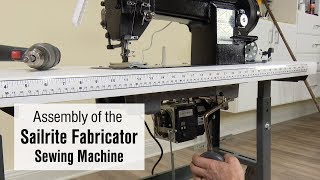 Assembly of the Sailrite Fabricator Sewing Machine [upl. by Araic]