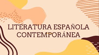 LITERATURA ESPAÑOLA CONTEMPORÁNEA [upl. by Ainelec]