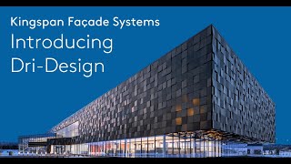 Introducing Kingspan Façade Systems DriDesign  Kingspan Insulated Panels [upl. by Arikahc]