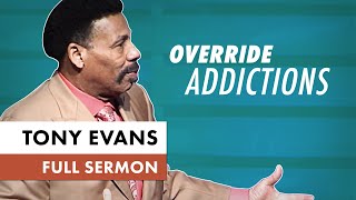 How to Overcome Your Addictions  Tony Evans Sermon [upl. by Namus]