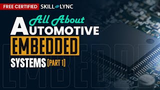 Automotive Embedded Systems PART  1  Free Certified Workshop  SkillLync [upl. by Ohcamac]